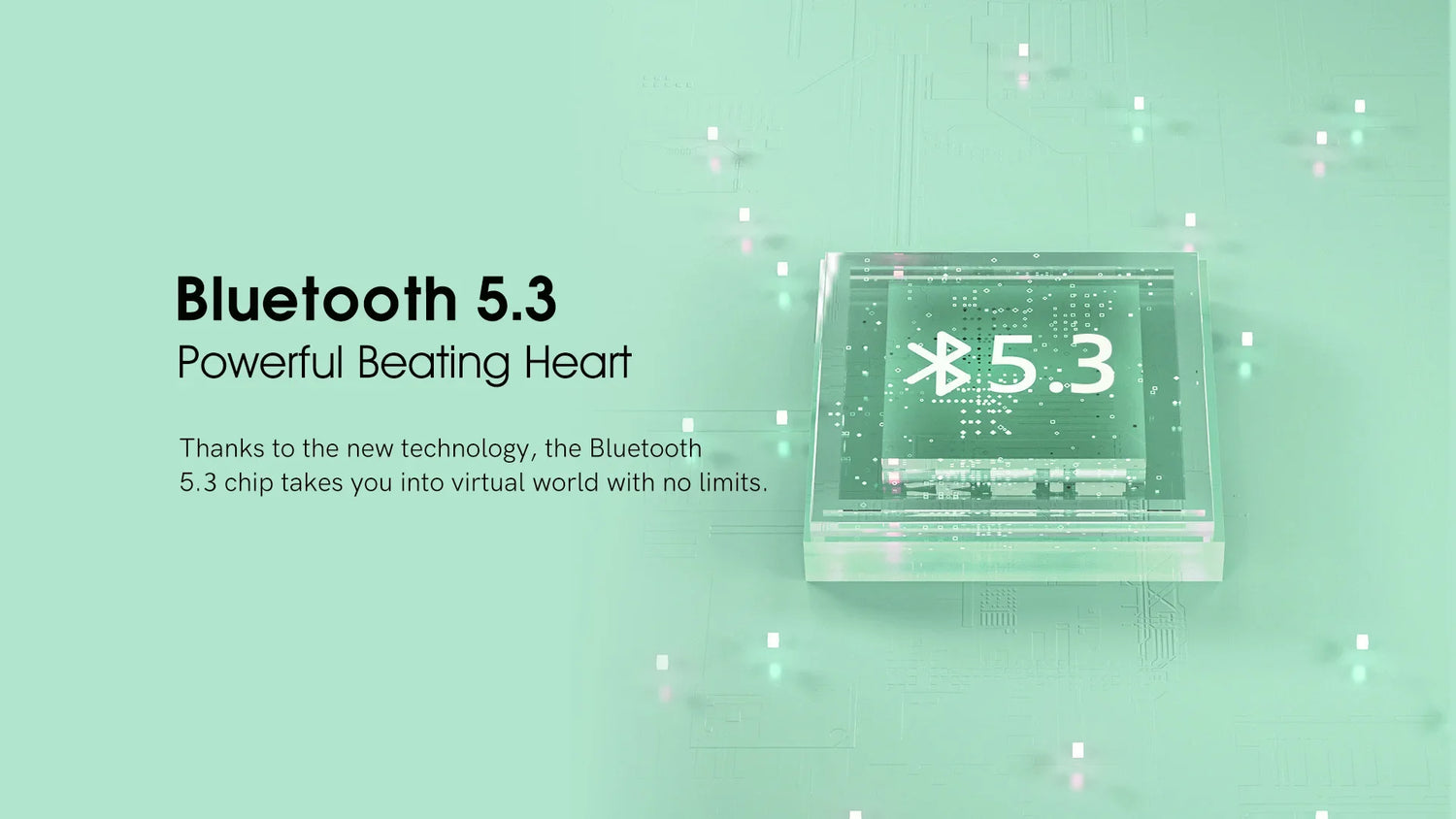 Bluetooth 5.3 chip.