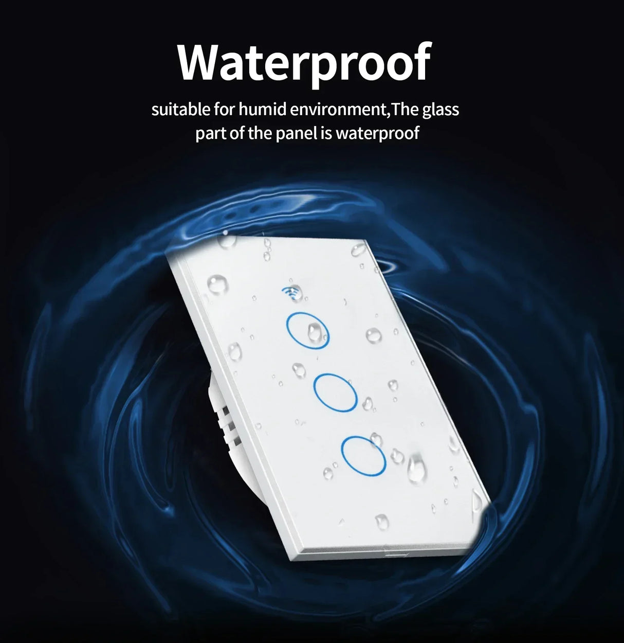 Waterproof glass panel touch switch.