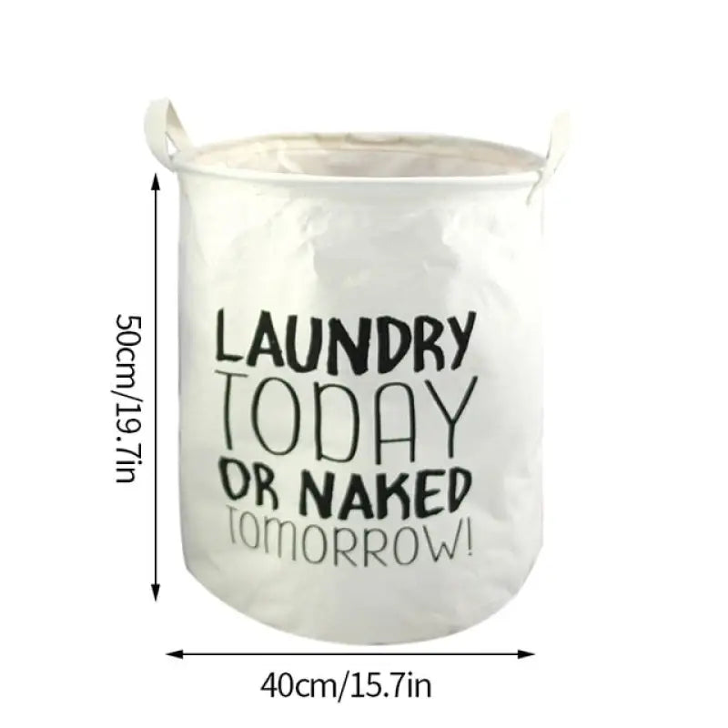 a close up of a laundry basket with a laundry today or naked tomorrow written on it