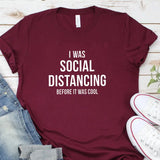 a t shirt that says i was social before i was cool